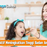 Cara Efektif Meningkatkan Tinggi Badan Anak Ideal