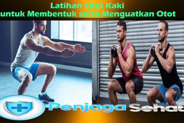 Latihan Otot Kaki untuk Membentuk serta Menguatkan Otot