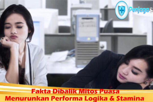 Fakta Dibalik Mitos Puasa Menurunkan Performa Logika & Stamina