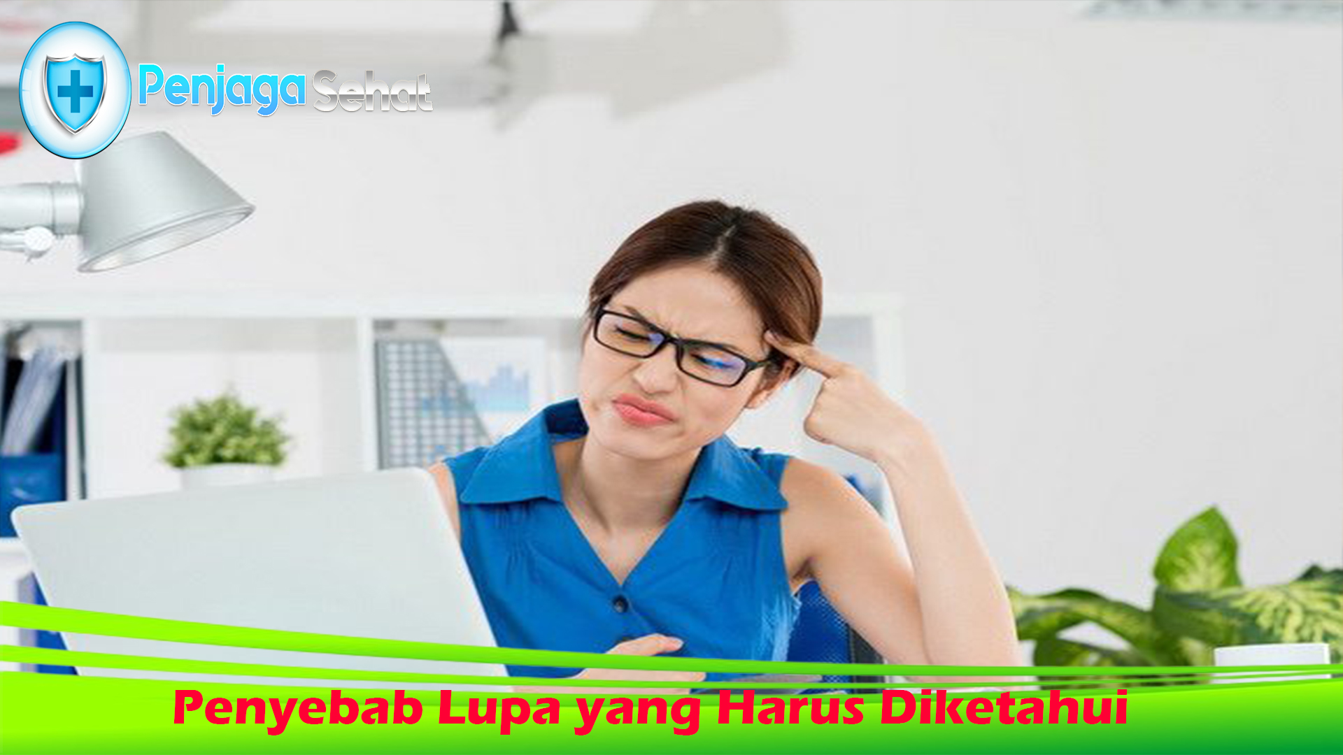 Tak Selalu Usia, Ini 5 Penyebab Lupa yang Harus Diketahui