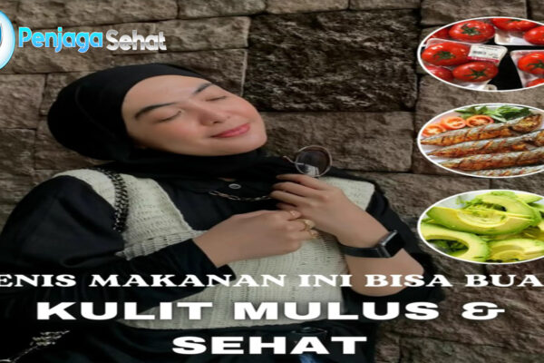 Kalau Ingin Kulit Mulus dan Sehat, Coba 6 Makanan Ini