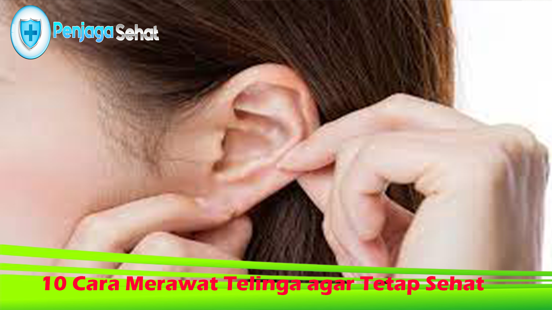 10 Cara Merawat Telinga agar Tetap Sehat